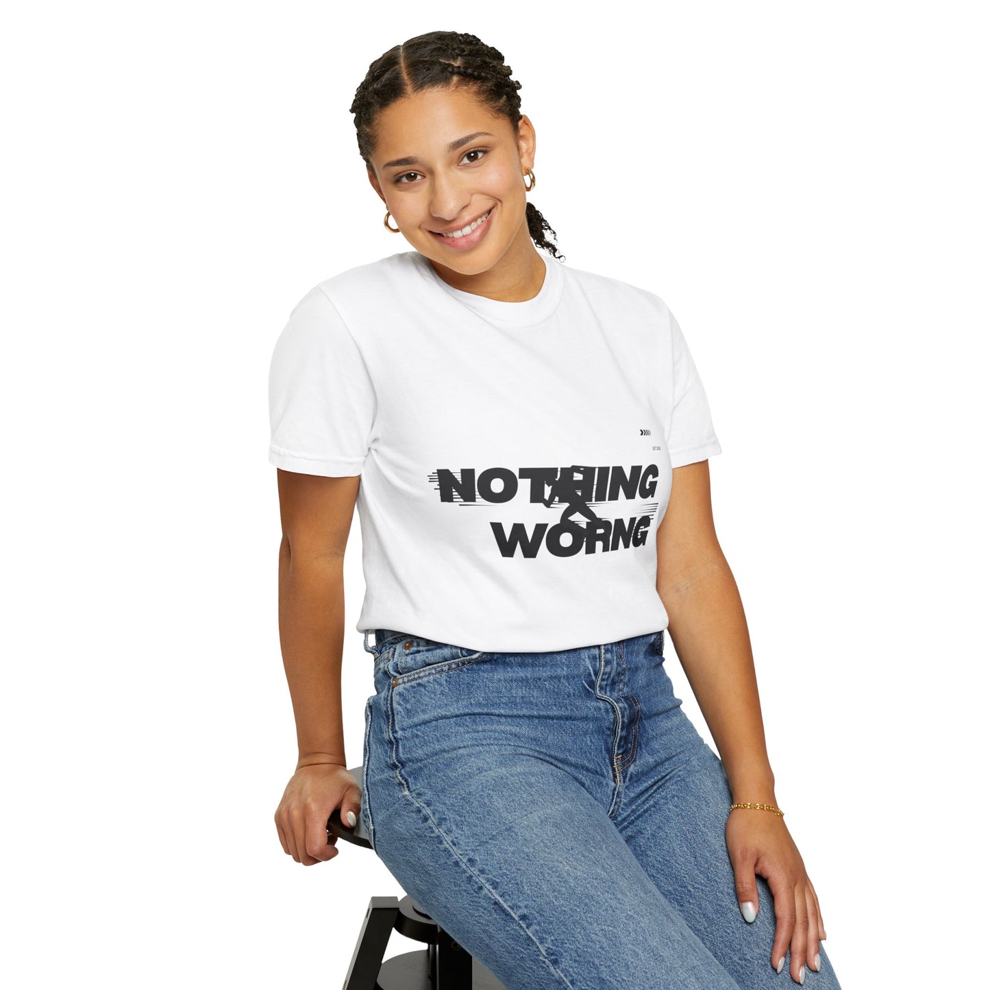 Nothing Worng tshirt.