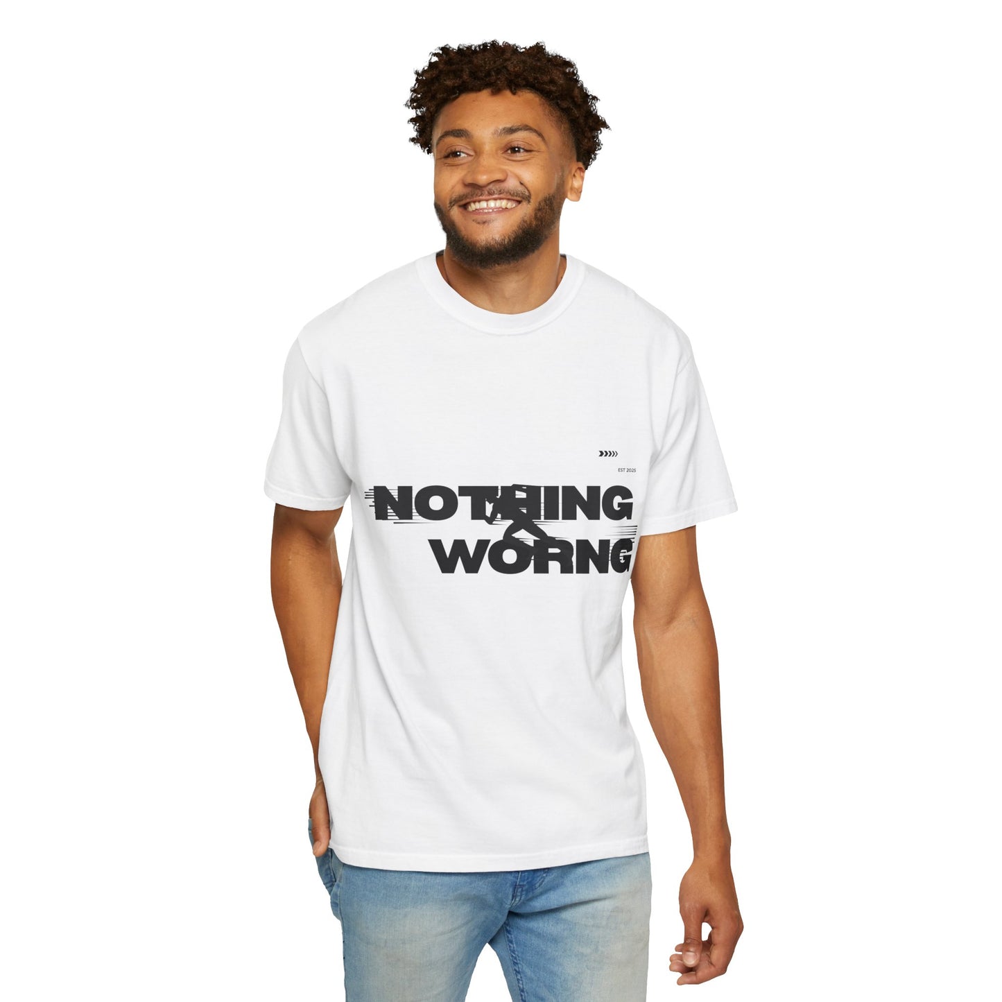Nothing Worng tshirt.