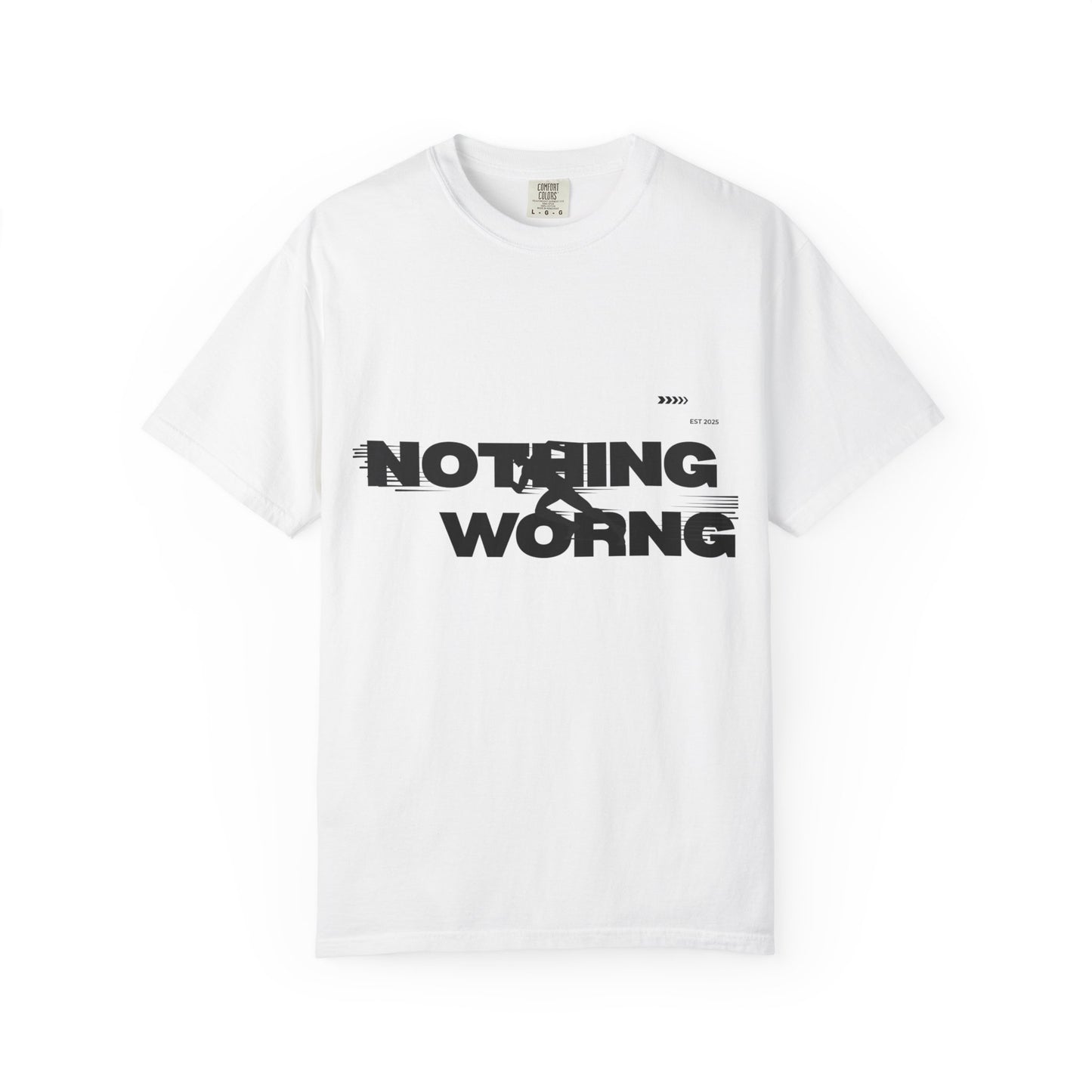 Nothing Worng tshirt.